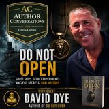 Ghost Ships, Secret Experiments and the Mystery of Do Not Open | David Dye