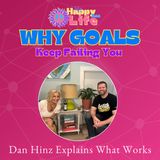 Why Goals Keep Failing You-Dan Hinz Explains What Works