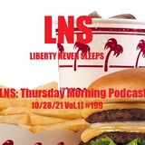 LNS: Thursday Morning Podcast 10/28/21 Vol.11 #199