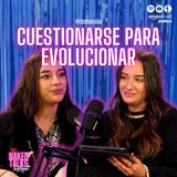 Cuestionarse para evolucionar con Miss Raisa | Naked Talks | T3E10 💗