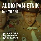 Audio Pamiętnik / lata 70 i 80 / Berger improwizuje