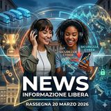 Informazione Libera – 20.03.2026 Rassegna Stampa