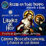 Laudes del dia de hoy ✟ JUEVES 3 DE JULIO 2025 ✟ Camino Neocatecumenal ✟ Liturgia de las Horas. FIESTA DE SANTO TOMÁS, APÓSTOL