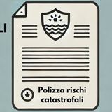 Polizza obbligatoria contro i rischi catastrofali: tutto quello che c’è da sapere