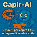 Episodio1 - 5 minuti per capire l'AI... O fingere di averla capita