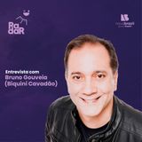 RadarCast com Bruno Gouveia do Biquini