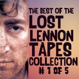 Best of Lost Lennon Tapes Collection 1 of 5