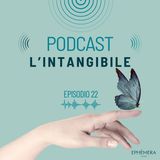 Ep. 22_L'Intangibile
