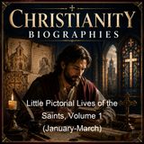 Little Pictorial Lives of the Saints Volume 1 January-March - John Gilmary Shea