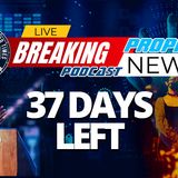NTEB PROPHECY NEWS PODCAST: 37 Days Until The Promised Burning Down Of America By The Democrats And The Radical Left Will Take Place