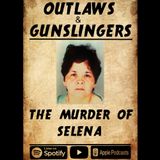 The Murder Of Selena
