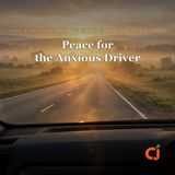 Peace for the Anxious Driver