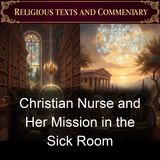 Christian Nurse and Her Mission in the Sick Room - Francois-Xavier Gautrelet