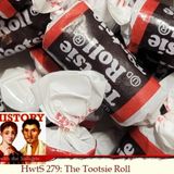 HwtS 279: The Tootsie Roll