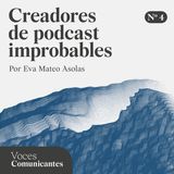 T1E4 Creadores de podcasts improbables (2ª parte)