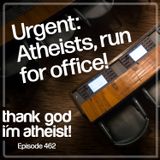 Atheists in Office #462