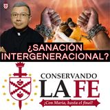 💥Sanación intergeneracional: ¿Es compatible con la fe católica?