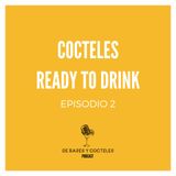 Ep. 2 "Cocteles Ready To Drink (RTD): De la barra a la puerta de tu casa"