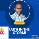 FAITH IN THE STORM!