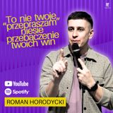 To nie twoje przepraszam niesie przebaczenie twoich win | Roman Horodycki
