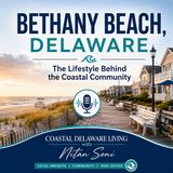 Bethany Beach, Delaware: The Lifestyle Behind This Coastal Community