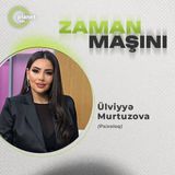 "Tərbiyə ya mövcud olur, ya da olmur. Tərbiyənin sonradan pozulması mümkün deyil" Zaman Maşını #62