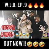 What Johnny Doin - EP9 “Stop Lying”