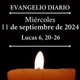 Evangelio del miércoles 11 de septiembre de 2024 (Lucas 6, 20-26)