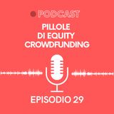 Ep. 29 - Pillole di Crowdfunding | Tra comizi nel Metaverso ed interviste a startupper!