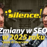 Duże zmiany w pozycjonowaniu stron. Jak działać z SEO w 2025 roku?