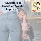 389: Circle Back- Has Addressing Separation Anxiety Improved with Cynthia and Alison