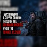 The Colorado Tunnel Sealed Our Convoy In | Apocalyptic Zombie Stories