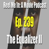 Ep. 239: The Equalizer II