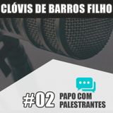 Papo Com Palestrante #02 – Clóvis de Barros Filho