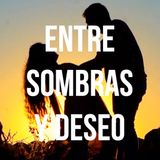 Entre sombras y deseo