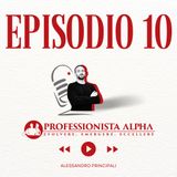 EP 10 - Come Professionista, sei Super o sei Inutile?