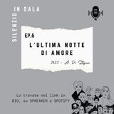 Ep6_Ultima notte di Amore