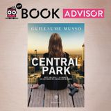 “Central Park” di Guillaume Musso: thriller psicologico che in Francia ha venduto 2 mln di copie