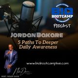 Bio Bootcamp Jordan. Bakare - 5 Paths To Deeper Daily Awareness