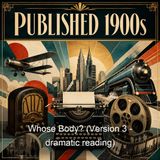 Whose Body Version 3 - dramatic reading - Dorothy L Sayers