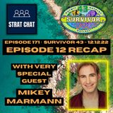 Episode 171: #Survivor43 - Episode 12 Recap with Mikey Marmann