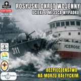 Odcinek 240 - 2020 rok, ucieczka rosyjskiego Okrętu Wojennego "Kazaniec" z miejsca wypadku