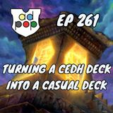 Episode 261: Commander ad Populum, Ep 261 - Turning a cEDH Deck into a Casual Deck