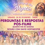 O Caminho do Místico - Celebração Online de Fim de Semana 4 - Sessão de Perguntas e Respostas Pós-Filme com David Hoffmeister