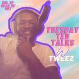 Tuesday Ted Talks with Tweez - NEED 4 THE REAL