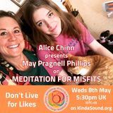 Don't Live For Likes | May Pragnell Phillips on Meditation for Misfits with Alice Chinn