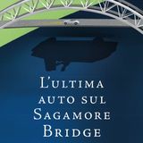 Riccardo Duranti "L'ultima auto sul Sagamore Bridge"