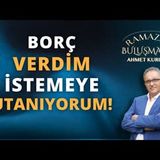 İslam'da Borç Para Vermek!   AHMET KURUCAN