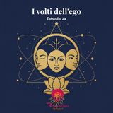 I VOLTI DELL’EGO
