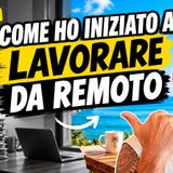 Come ho iniziato a LAVORARE DA REMOTO: come sono nate le prime collaborazioni da remoto